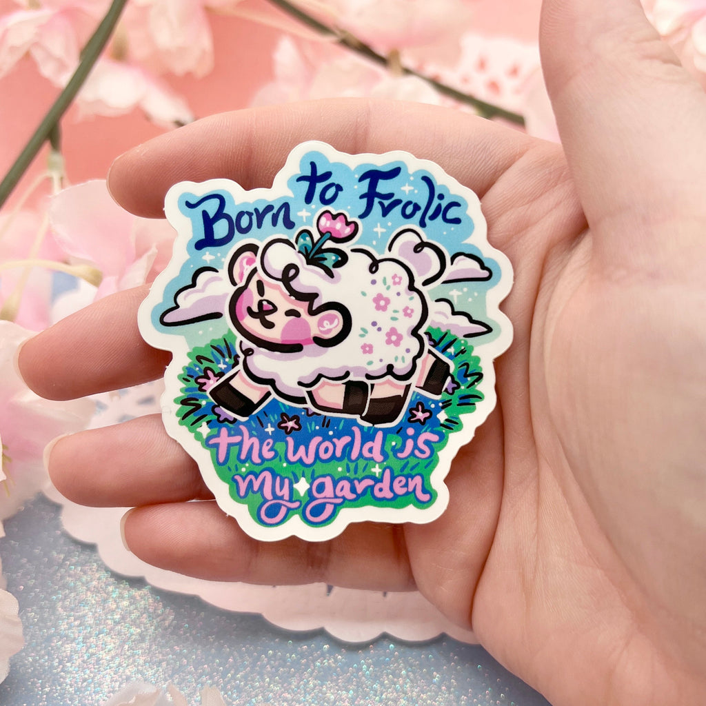 "Born to Frolic, The World is my Garden" Sprout ~ Sticker