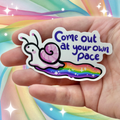 "Come Out at Your Own Pace" Snail Rainbow ~ Sticker
