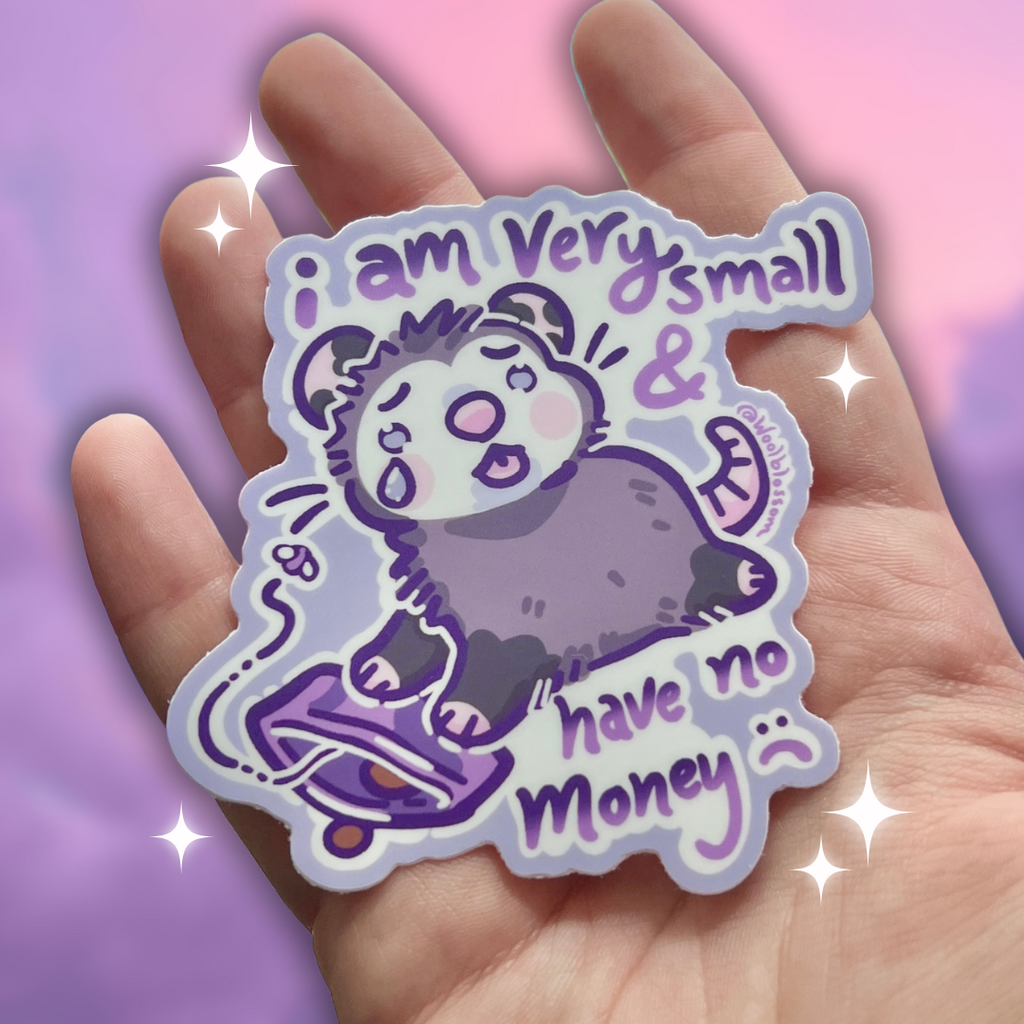 I am Very Small & Have No Money ~ Sticker