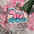 I Would Love You If You Were a Worm ~ Sticker
