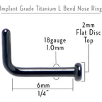 18G 1/4 Black ASTM F-136 Implant Grade Titanium 2mm Disc End L Shape Nose Ring