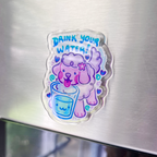 "Drink Your Water" Blossom Puppy ~ Glitter Acrylic Magnet