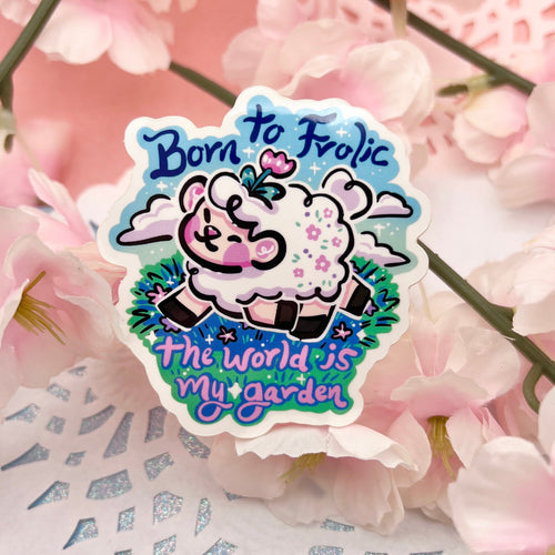 "Born to Frolic, The World is my Garden" Sprout ~ Sticker