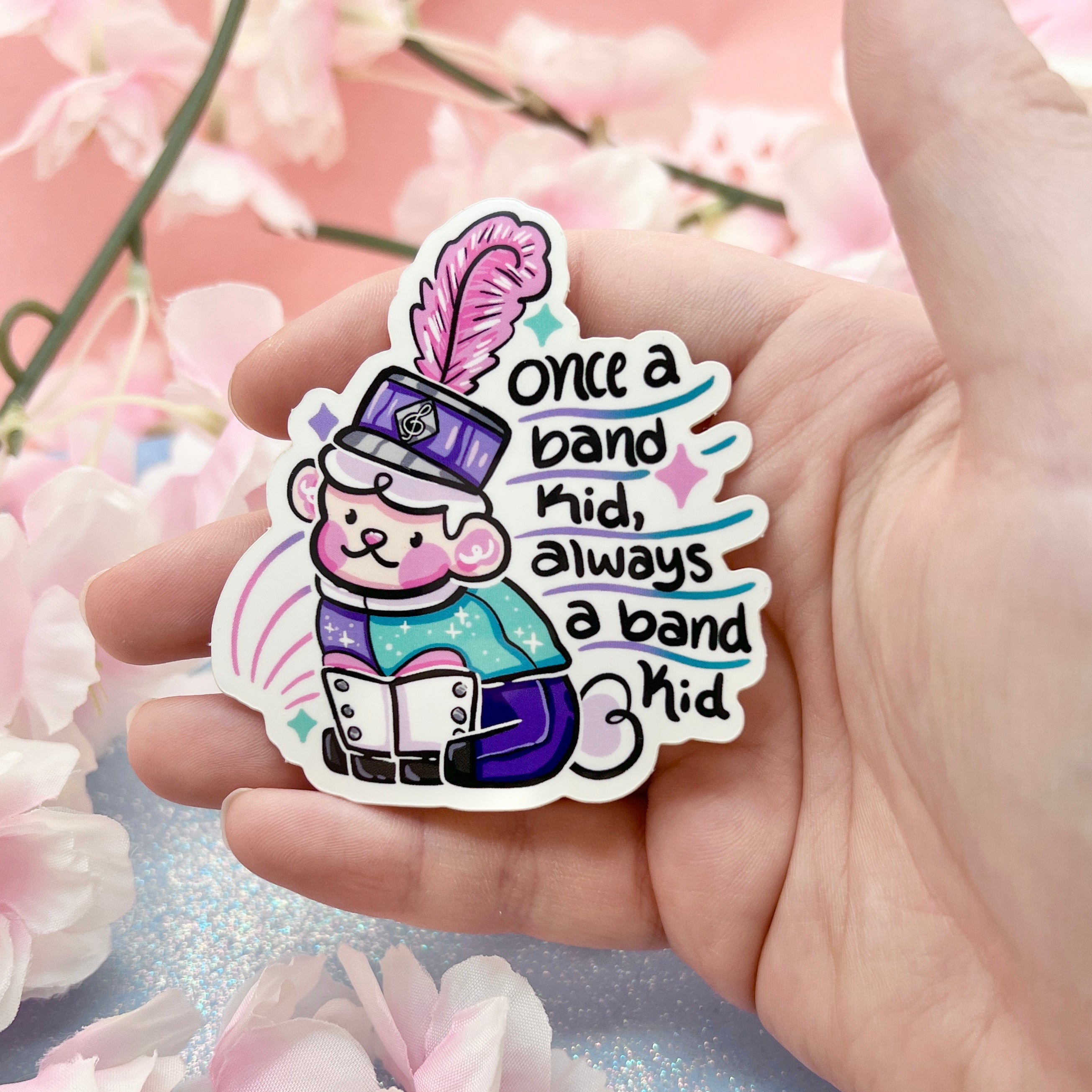 "Once a Band Kid, Always a Band Kid" Sprout ~ Sticker