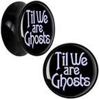 Til We are Ghosts Black Acrylic Saddle Plug Set by Onyx O