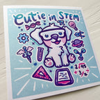 "Cutie in STEM" Puppy ~ Shimmer Print