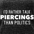 I'd Rather Talk Piercings than Politics Black Gray Cosmic Twist Back Tank Top