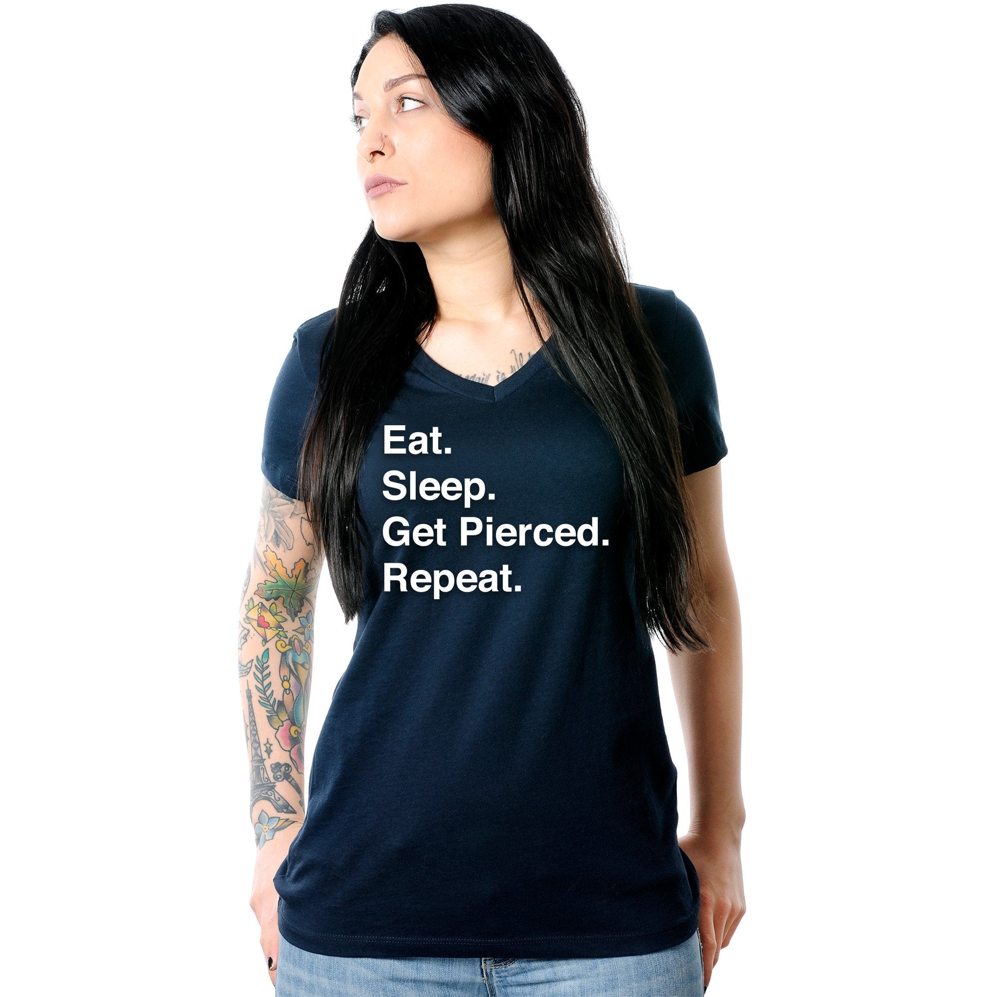 Eat. Sleep. Get Pierced. Repeat. Black Tapered V-Neck Tee Shirt