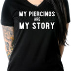 My Piercings Are My Story Black Tapered V-Neck Tee Shirt