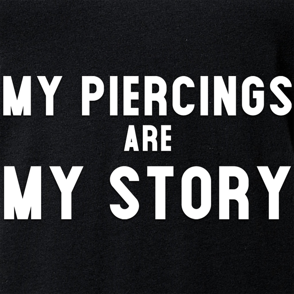 My Piercings Are My Story Black Tapered V-Neck Tee Shirt