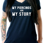 My Piercings Are My Story Black Tapered V-Neck Tee Shirt