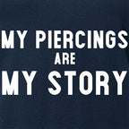 My Piercings Are My Story Black Tapered V-Neck Tee Shirt